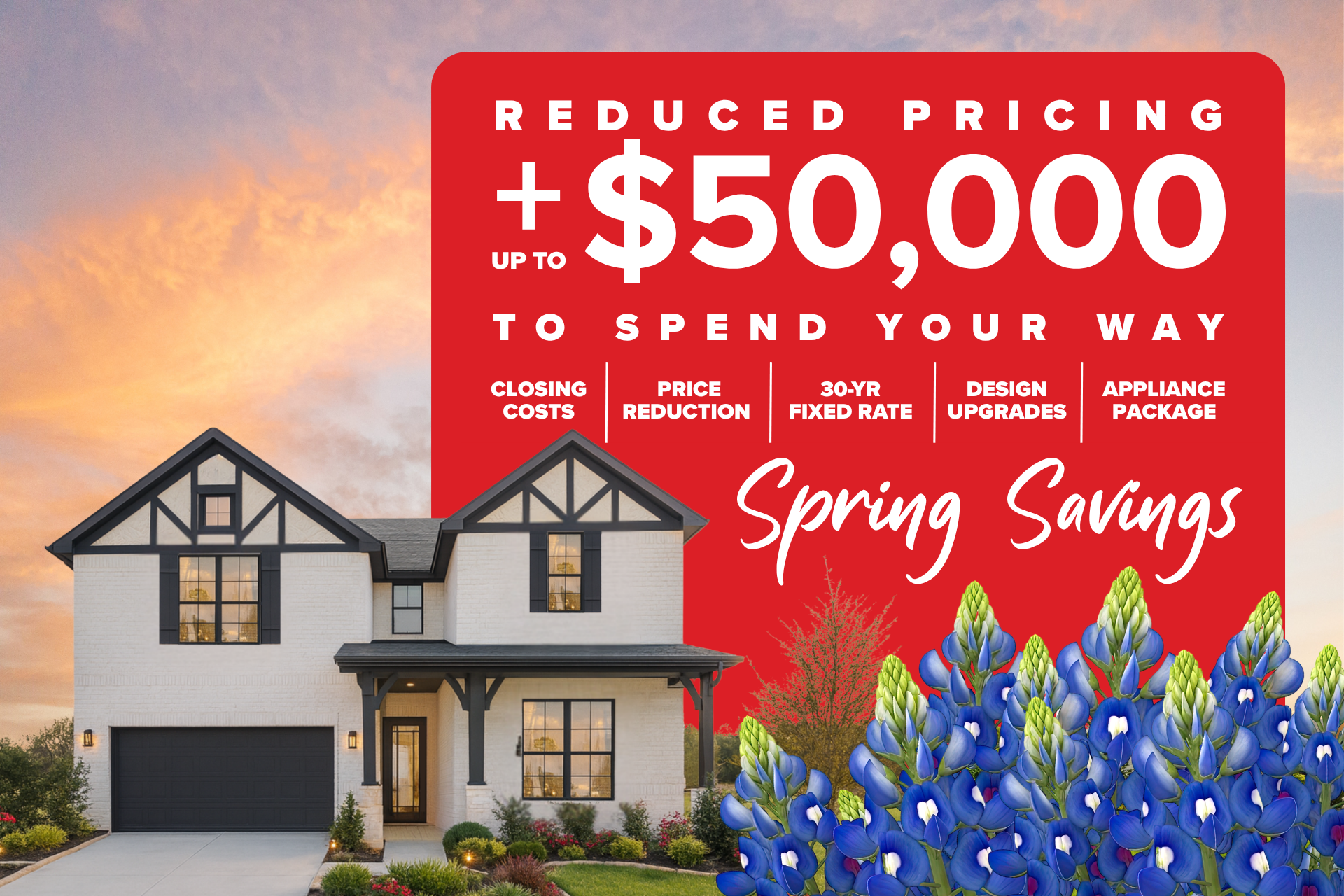 REDUCED PRICING + UP TO $50,000 TO SPEND YOUR WAY